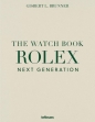 The Watch Book Rolex. Next Generation - Gisbert L. Brunner