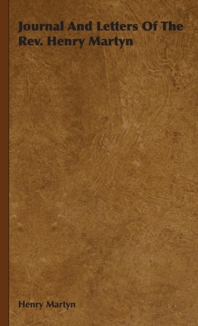 Journal And Letters Of The Rev. Henry Martyn - Martyn Henry
