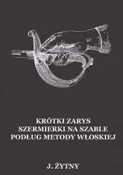 Krótki zarys szermierki na szable - Żytny Józef