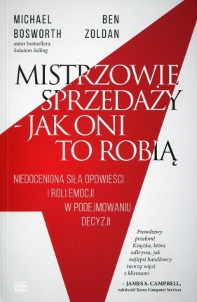 Mistrzowie sprzedaży - jak oni to robią - Michael Bosworth, Ben Zoldan