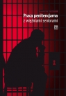 Praca penitencjarna z więźniami seniorami  Grzesiak Sławomir