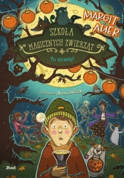 Szkoła magicznych zwierząt. Tu straszy! - Margit Auer