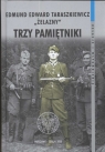 Trzy pamiętniki. Żelazny Edmund Edward Taraszkiewicz  Filipek Andrzej, Janocińska Bożena (red.)
