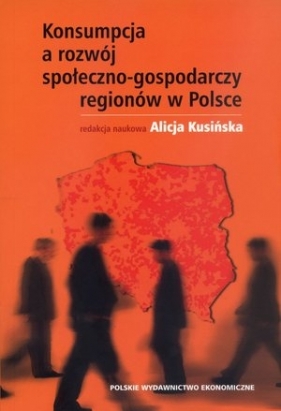 Konsumpcja a rozwój społeczno-gospodarczy regionów w Polsce