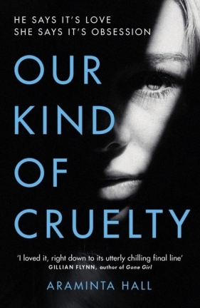 Our Kind of Cruelty - Araminta Hall