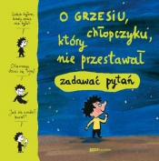 O Grzesiu chłopczyku który nie przestawał zadawać pytań - <br />