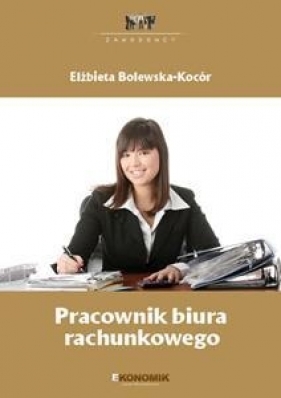 Pracownik biura rachunkowego - Elżbieta Bolewska-Kocór