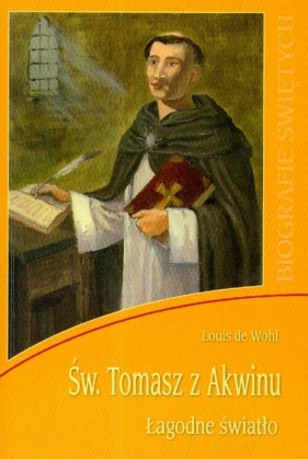 Św Tomasz z Akwinu Łagodne światło - Wohl Louis