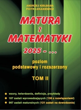 Matura z matematyki 2025 - ... T.2 ZPiR - Andrzej Kiełbasa, Piotr Łukasiewicz