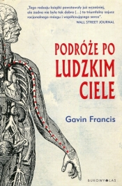 Podróże po ludzkim ciele - Francis Gavin