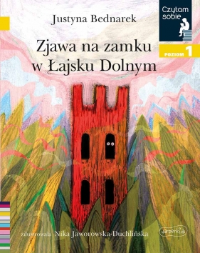 Zjawa na zamku w Łajsku Dolnym. Czytam sobie. Poziom 1 - Justyna Bednarek, Nika Jaworowska-Duchlińska