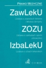 Ustawa o zawodach lekarza i lekarza dentysty Ustawa o zakładach opieki zdrowotnej  Ustawa o izbach lekarskich