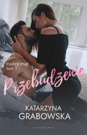 Cudzy mąż T.1 Przebudzenie - Katarzyna Grabowska