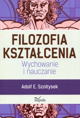 Filozofia kształcenia - Adolf E. Szołtysek
