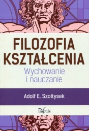 Filozofia kształcenia - Adolf E. Szołtysek