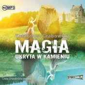 Magia ukryta w kamieniu - Katarzyna Grabowska