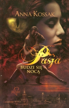 Pasja budzi się nocą - Kossak Anna