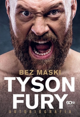 Tyson Fury. Bez maski. Autobiografia (Wydanie II) - Tyson Fury