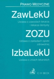 Ustawa o zawodach lekarza i lekarza dentysty Ustawa o zakładach opieki zdrowotnej Ustawa o izbach lekarskich