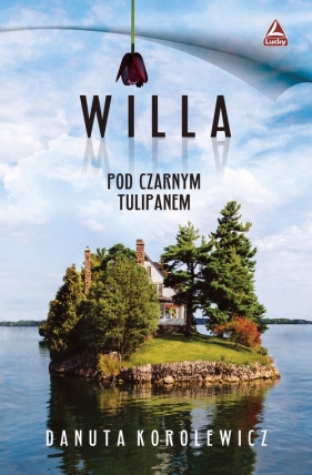 Willa pod czarnym tulipanem - Danuta Korolewicz