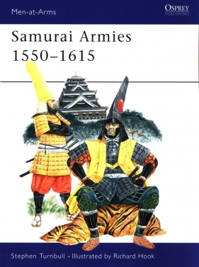 Samurai Armies 1550-1615 - Stephen Turnbull