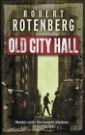 Old City Hall Robert Rotenberg