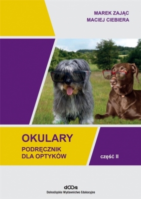 Okulary. Podręcznik dla optyków cz.2 - Marek Zając, Maciej Ciebiera