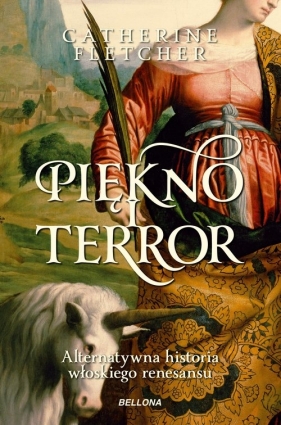 Piękno i terror Alternatywna historia włoskiego renesansu - Catherine Fletcher