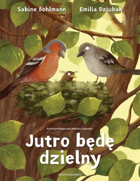 Jutro będę dzielny - Emilia Dziubak, Sabine Bohlmann