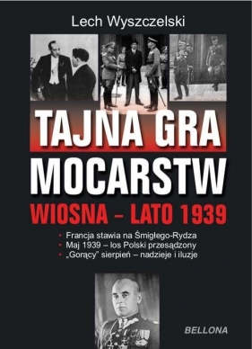 Tajna gra mocarstw o Polskę - Wyszczelski Lech