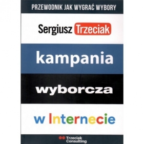 Kampania wyborcza w internecie - Sergiusz Trzeciak