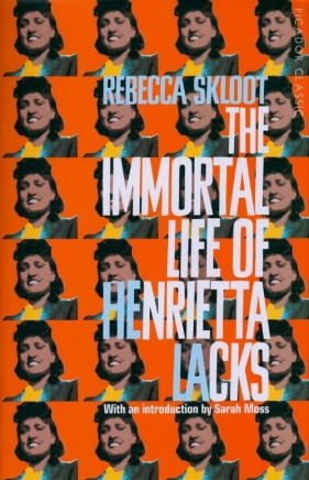 The Immortal Life of Henrietta Lacks - Rebecca Skloot