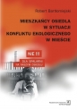 Mieszkańcy osiedla w sytuacji konfliktu ekologicznego w mieście - Robert Bartłomiejski
