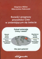 Rozwój i prognozy przyszłosci Chin w zmieniającym się świecie