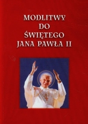 Modlitwy do Świętego Jana Pawła II - Tkaczyk Lech