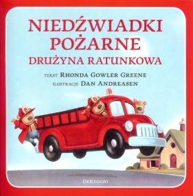 Niedźwiadki pożarne Drużyna ratunkowa - Rhonda Gowler Greene