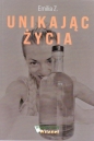 Unikając życia - Emilia Z.
