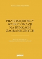 Przedsiębiorcy wobec okazji na rynkach zagranicznych - Aleksandra Wąsowska