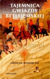 Tajemnica Gwiazdy Betlejemskiej - Włodarczyk Jarosław
