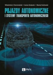 Pojazdy autonomiczne i systemy transportu autonomicznego