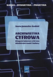Archiwistyka cyfrowa - Januszko-Szakiel Aneta