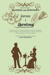 Jarosz i jaroszostwo Przyczynki do nauki o pożywieniu wyłącznie roślinnym, jako jedynym środku wyzwolenia się od chorób fizycznych, moralnych i społecznych, słowem odrodzenia się rodzaju ludzkiego. - Alfred Seefeld