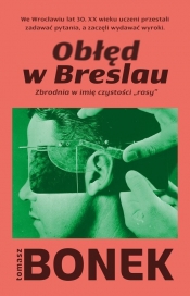 Obłęd w Breslau. Zbrodnia w imię czystości „rasy” - null null