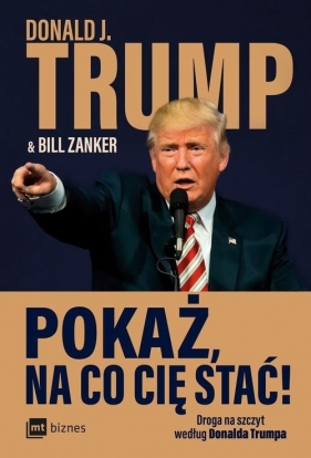 Pokaż na co cię stać! - Bill Zanker, Trump Donald