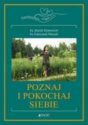 Poznaj i pokochaj siebie! - Franciszek Płaczek, Marek Dziewiecki