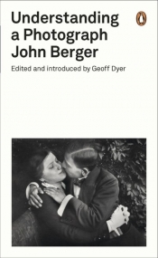 Understanding a Photograph - Berger John