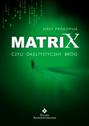 Matrix czyli okultystyczny bróg - Prokopiuk Jerzy