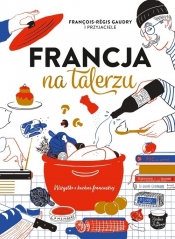 Francja na talerzu - François-Régis Gaudry