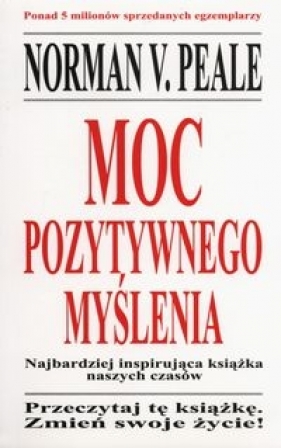 Moc pozytywnego myślenia - Norman Vincent Peale