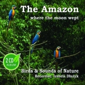 The Amazon where the moon wept 2CD - Izabela Dłużyk